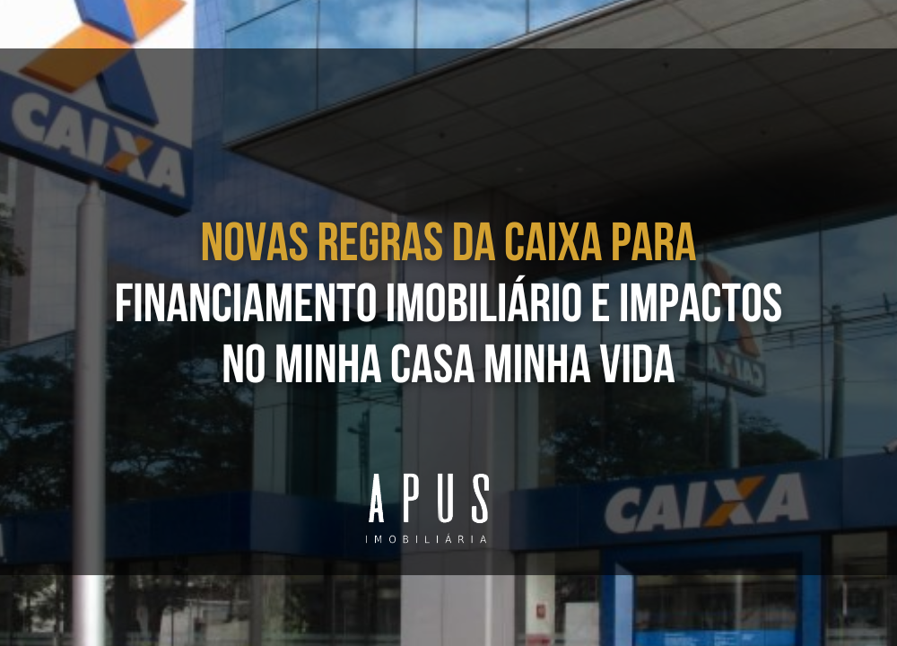 Novas Regras da Caixa Econômica Federal para Financiamento Imobiliário: Se atualize! Novembro/2024
