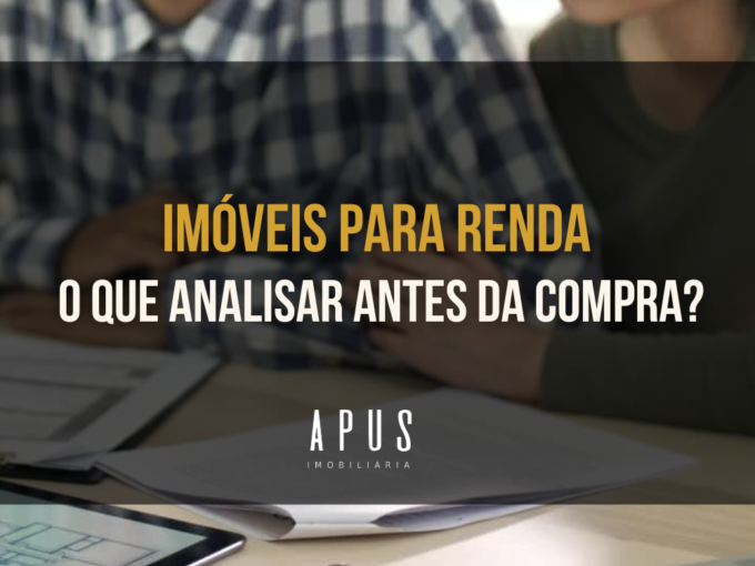 Imóveis para renda. O que analisar antes da compra?